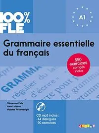 Loiseau, Y: 100% FLE Grammaire essentielle du francais A1 +; Clémence Fafa; 2020