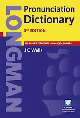 Longman pronunciation dictionary; John Christopher Wells; 2008