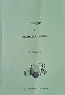 Lösningar till Matematisk statistik för teknologer; Ulla Blomqvist; 2003