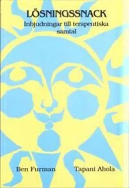 Lösningssnack : Inbjudningar till terapeutiska samtal; Ben Furman, Tapani Ahola; 1993