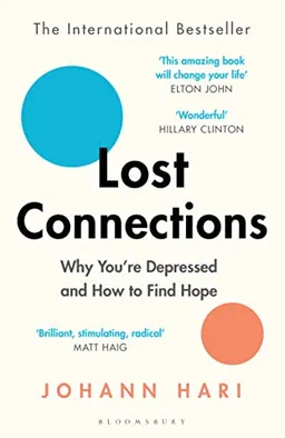 Lost Connections; Johann Hari; 2019