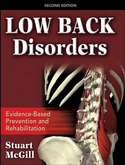 Low back disorders : evidence-based prevention and rehabilitation; Stuart McGill; 2007