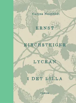 Lyckan i det lilla; Ernst Kirchsteiger, Carina Nunstedt; 2015