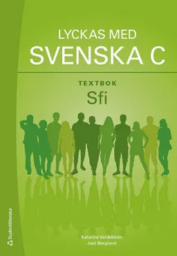 Lyckas med svenska C Textbok Elevpaket - Digitalt + Tryckt - Sfi; Joel Berglund, Katarina Vardeblom; 2021