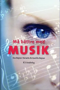 Må bättre med musik; Eva Bojner Horwitz, Gunilla Bojner; 2005