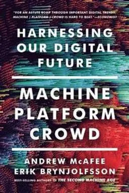 Machine, Platform, Crowd; Andrew Mcafee, Erik Brynjolfsson; 2018