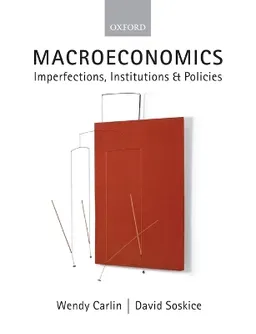 Macroeconomics : imperfections, institutions, and policies; Wendy Carlin; 2006