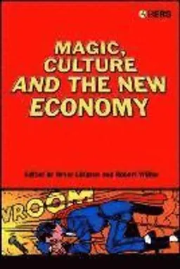 Magic, Culture and the New Economy; Robert Willim, Orvar Lfgren; 2006