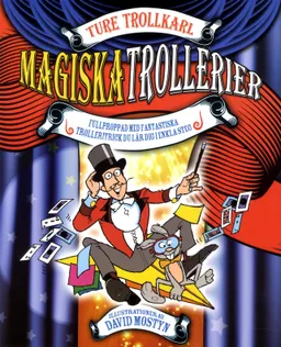 Magiska trollerier : fullproppad med fantastiska trolleritrick du lär dig; Michael Lane Sherman; 2012