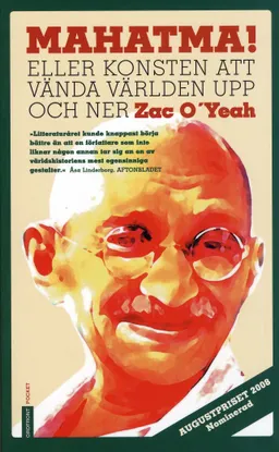 Mahatma! : eller konsten att vända världen upp och ner; Zac O'Yeah; 2009