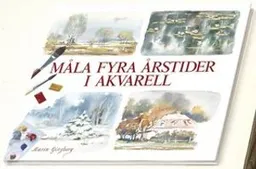 Måla fyra årstider i akvarell; Maria Ginzburg; 2002