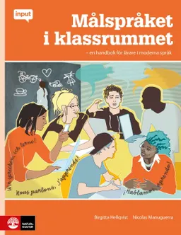 Målspråket i klassrummet : En handbok för lärare i moderna språk; Birgitta Hellqvist, Nicolas Manuguerra; 2021