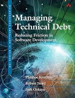 Managing Technical Debt; Philippe Kruchten; 2019