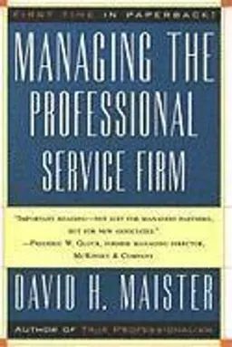 Managing the professional service firm; David H. Maister; 1993