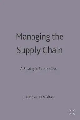 Managing the supply chain : a strategic perspective; John L. Gattorna; 1996