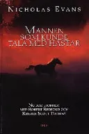 Mannen som kunde tala...; Nicholas Evans; 1996