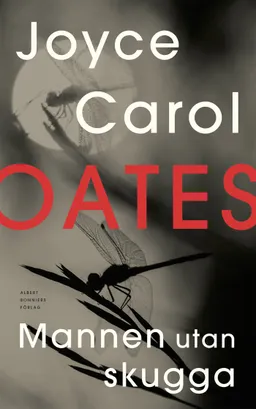 Mannen utan skugga; Joyce Carol Oates; 2018