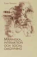 Människa, interaktion och social omgivning; Tommy Svensson; 1992