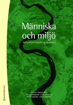 Människa och miljö - med praktisk vägledning för projekt; Christel Persson, Helena Andersson, Claes Dahlqvist, Claes Dahlqvist, Claes Dahlqvist, Bengt Nihlgård, Torleif Bramryd; 2019