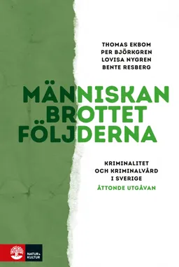 Människan, brottet, följderna; Thomas Ekbom, Per Björkgren, Lovisa Nygren, Bente Resberg; 2016