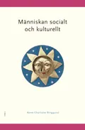 Människan socialt och kulturellt; Anne Charlotte Ringquist; 2005