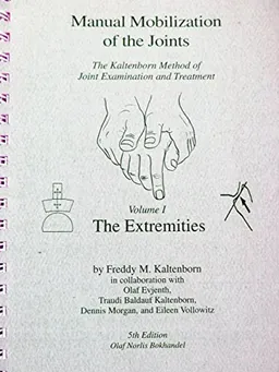 Manual Mobilization of the Joints: The Kaltenborn Method of Joint Examination and Treatment: the Extremities, Volym 1; Freddy M. Kaltenborn, Olaf Evjenth, Traudi Baldauf, Kaltenborn Dennis, Eileen Vollowitz; 1999