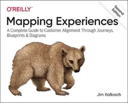 Mapping experiences [electronic resource] : a guide to creating value through journeys, blueprints and diagrams / James Kalbach [Elektronisk resurs]; James. Kalbach; -