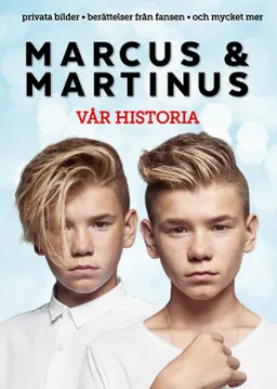 Marcus & Martinus : vår historia; Kirsti Kristoffersen; 2016