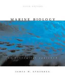 Marine biology : an ecological approach; James Willard Nybakken; 2001