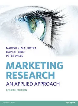 Marketing Research; Naresh K. Malhotra, David F. Birks, Peter Wills; 2012