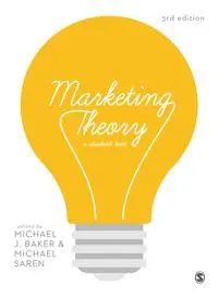 Marketing Theory; Michael J Baker, Michael Saren; 2016