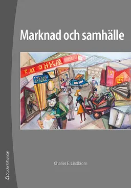 Marknad och samhälle; Charles Lindblom; 2015