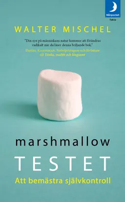 Marshmallowtestet : att bemästra självkontroll; Walter Mischel; 2015