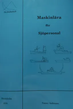 Maskinlära för sjöpersonal; Tommy Andersson; 2008