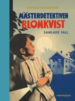 Mästerdetektiven Blomkvist : samlade fall; Astrid Lindgren; 2022