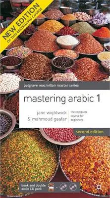 Mastering Arabic; Jane Wightwick, Mahmoud Gaafar; 2007