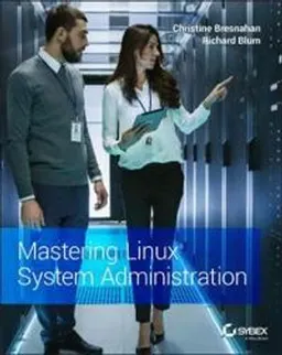 Mastering Linux system administration; Christine Bresnahan; 2021