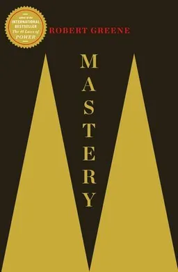 Mastery; Robert Greene; 2012