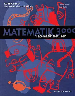 Matematik 3000 för NV och TE Kurc C och D lärobok NV/TE; Lars-Eric Björk, Hans Brolin; 2000