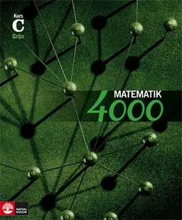 Matematik 4000 Kurs C Grön Lärobok; Lena Alfredsson, Patrik Erixon, Hans Heikne, Anna Palbom; 2009