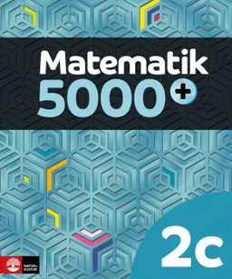 Matematik 5000+ Kurs 2c ; Lena Alfredsson, Sanna Bodemyr, Hans Heikne; 2019