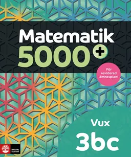 Matematik 5000+ Kurs 3bc Vux Lärobok; Lena Alfredsson, Hans Heikne, Sanna Bodemyr; 2023