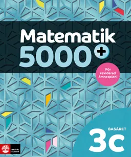 Matematik 5000+ Kurs 3c Basåret Lärobok; Lena Alfredsson, Sanna Bodemyr, Hans Heikne; 2019