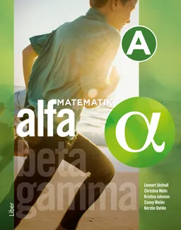 Matematik Alfa A-boken; Lennart Undvall, Christina Melin, Kristina Johnson, Conny Welén, Kerstin Dahlin; 2019