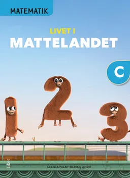 Matematik Livet i Mattelandet Grundbok C; Cecilia Palm, Ulrika Lindh; 2019