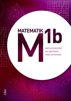 Matematik M 1b; Martin Holmström, Eva Smedhamre, Jonas Sjunnesson; 2011