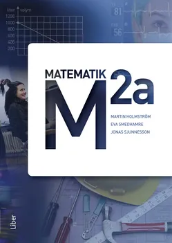  Matematik M 2a; Martin Holmström, Eva Smedhamre, Jonas Sjunnesson; 2013