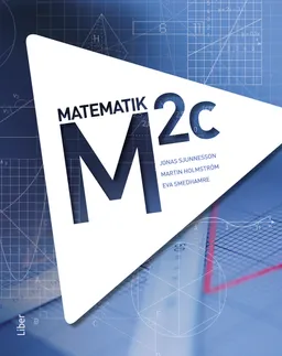 Matematik M 2c; Jonas Sjunnesson, Martin Holmström, Eva Smedhamre; 2012