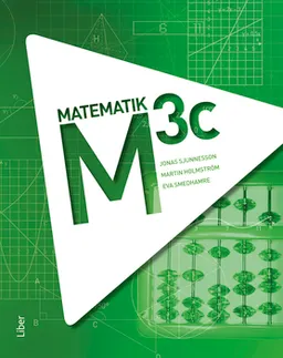 Matematik M 3c ; Jonas Sjunnesson, Martin Holmström, Eva Smedhamre; 2012