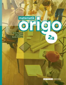 Matematik Origo 2a; Verner Gerholm, Johan Skarp, Kerstin Olofsson; 2021